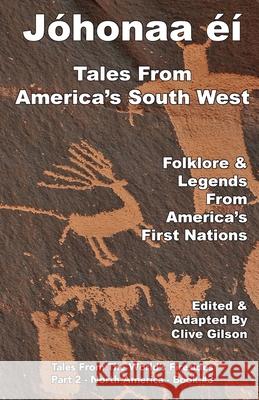 Jóhonaaʼéí -Tales From America's South West Gilson, Clive 9781913500252 Clive Gilson - książka
