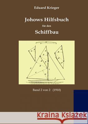 Johows Hilfsbuch für den Schiffbau (1910) Krieger, Eduard 9783861955795 Salzwasser-Verlag - książka