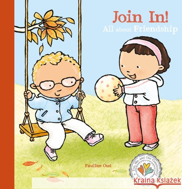 Join In! All about Friendship Pauline Oud Pauline Oud 9781605379616 Clavis Publishing - książka