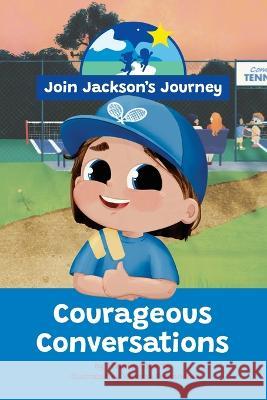 JOIN JACKSON's JOURNEY Courageous Conversations Renata Roberts Vanessa Fernandes  9780645604092 Join Jackson's Journey - książka