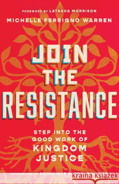 Join the Resistance: Step Into the Good Work of Kingdom Justice Michelle Ferrigno Warren 9781514004340 IVP - książka