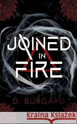 Joined In Fire D. Burgard 9780985758257 43 Publishing - książka