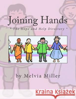 Joining Hands: The Hope and Help Directory Melvia Miller 9781470187705 Createspace - książka