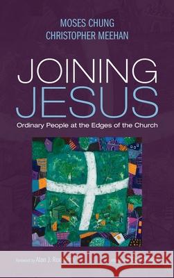 Joining Jesus Moses Chung Christopher Meehan Alan J. Roxburgh 9781725299108 Cascade Books - książka