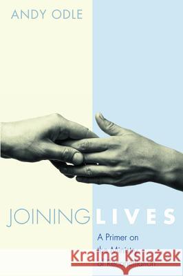 Joining Lives Andy Odle 9781498291262 Cascade Books - książka