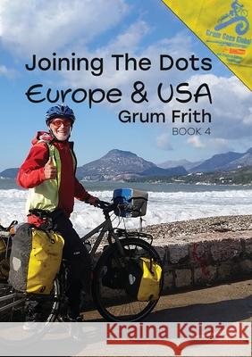 Joining the Dots Europe & USA Grum Frith 9780473546472 Grum Goes Global - książka