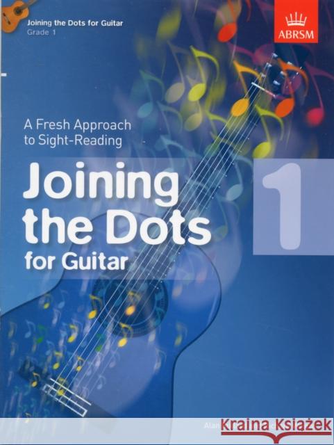 Joining the Dots for Guitar, Grade 1 : A Fresh Approach to Sight-Reading  9781848494336  - książka