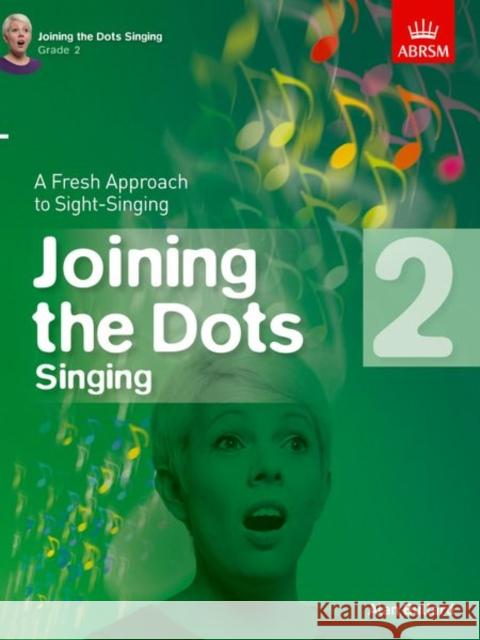Joining the Dots Singing A Fresh Approach to Sight-Singing  9781848497405 Joining the Dots (ABRSM) - książka