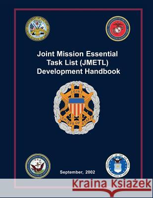 Joint Mission Essential Task List (JMETL) Development Handbook: September, 2002 Dynamics Research Corporation 9781482654707 Createspace - książka