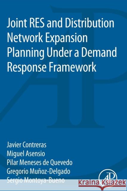 Joint Res and Distribution Network Expansion Planning Under a Demand Response Framework Javier Contreras 9780128053225 Academic Press - książka