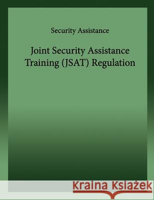 Joint Security Assistance Training (JSAT)Regulation Army, Department Of the 9781484816622 Createspace - książka