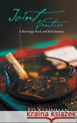 Joint Venture: A Backstage Rock and Roll Journey Kleinman, Ed 9781466997745 Trafford Publishing - książka