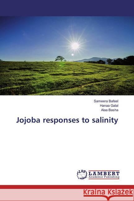 Jojoba responses to salinity Bafeel, Sameera; Galal, Hanaa; Basha, Alaa 9783659855665 LAP Lambert Academic Publishing - książka