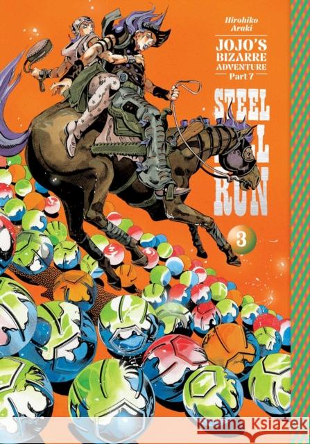 JoJo's Bizarre Adventure: Part 7--Steel Ball Run, Vol. 3 Hirohiko Araki 9781974758371 Viz Media - książka