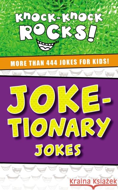 Joke-tionary Jokes: More Than 444 Jokes for Kids Thomas Nelson 9781400214372 Thomas Nelson - książka