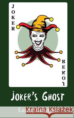Joker's Ghost Leon J Gratton 9781786230737 Grosvenor House Publishing Ltd - książka