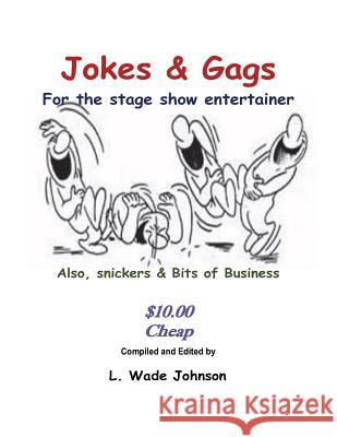 Jokes & Gags for the Stage Show Entertainer MR Lawrence Wade Johnson 9781720321712 Createspace Independent Publishing Platform - książka