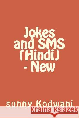 Jokes and SMS (Hindi) - New MR Sunny Kodwani 9781537542348 Createspace Independent Publishing Platform - książka