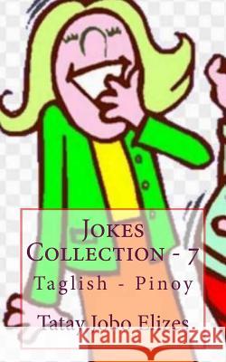 Jokes Collection - 7 Tatay Jobo Elize 9781974055098 Createspace Independent Publishing Platform - książka