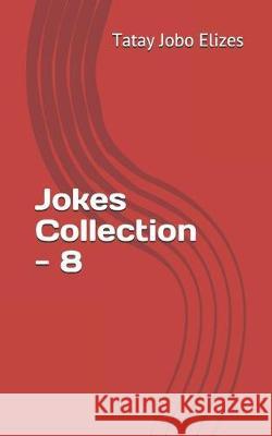 Jokes Collection - 8 Tatay Jobo Elize 9781091928558 Independently Published - książka