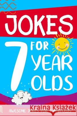 Jokes for 7 Year Olds: Awesome Jokes for 7 Year Olds: Birthday - Christmas Gifts for 7 Year Olds Linda Summers 9781913485047 Lion and Mane Press - książka