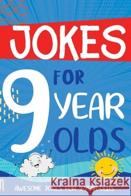Jokes for 9 Year Olds: Awesome Jokes for 9 Year Olds - Birthday or Christmas Gifts for 9 Year Olds Linda Summers 9781913485061 Lion and Mane Press - książka