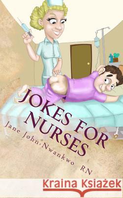 Jokes for Nurses: 50 Jokes and a note pad John-Nwankwo Rn, Jane 9781490475066 Createspace - książka