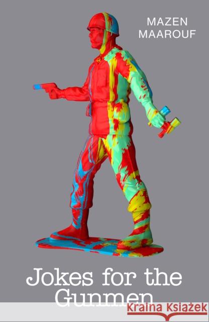Jokes for the Gunmen Mazen Maarouf 9781846276675 Granta Books - książka