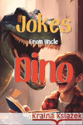 Jokes from Uncle Dino Slav Andr   9798392839797 Independently Published - książka