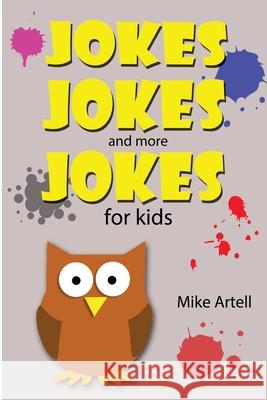 Jokes Jokes And More Jokes For Kids Mike Artell Mike Artell 9781732418028 Mja Creative, LLC - książka