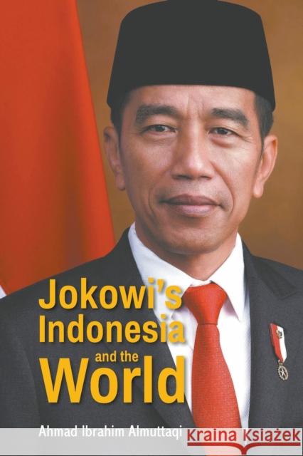 Jokowi's Indonesia and the World Ahmad Ibrahim Almuttaqi 9789811219429 World Scientific Publishing Company - książka