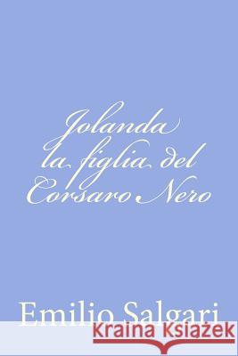 Jolanda la figlia del Corsaro Nero Salgari, Emilio 9781477625187 Createspace - książka