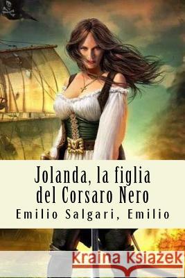 Jolanda, la figlia del Corsaro Nero Salgari, Emilio Emilio 9781719311663 Createspace Independent Publishing Platform - książka