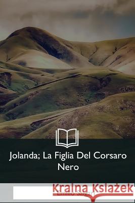 Jolanda, La Figlia Del Corsaro Nero Salgari, Emilio 9781979825702 Createspace Independent Publishing Platform - książka