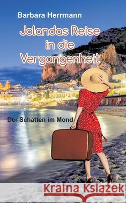 Jolandas Reise in die Vergangenheit: Der Schatten im Mond Barbara Herrmann 9783753416892 Books on Demand - książka