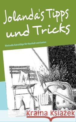 Jolanda's Tipps und Tricks: Wertvolle Ratschläge für Haushalt und Garten Guler, Jolanda 9783839146088 Books on Demand - książka