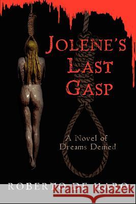 Jolene's Last Gasp Roberto D 9780595450541 iUniverse - książka