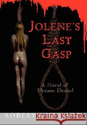 Jolene's Last Gasp Roberto D 9780595692118 iUniverse - książka