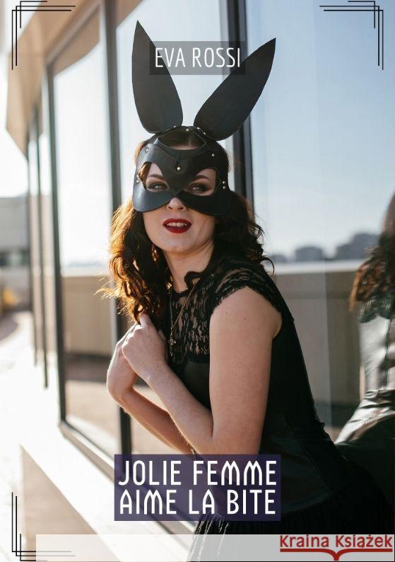 Jolie femme aime la bite: Histoires ?rotiques Tabou pour Adultes Eva Rossi 9783384148605 Eva Rossi - książka