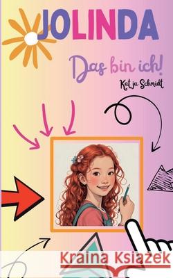 Jolinda: Das bin ich! Katja Schmidt 9783695158652 Bod - Books on Demand - książka