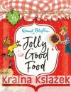 Jolly Good Food: A children's cookbook inspired by the stories of Enid Blyton Allegra McEvedy 9781444939903 Hachette Children's Group