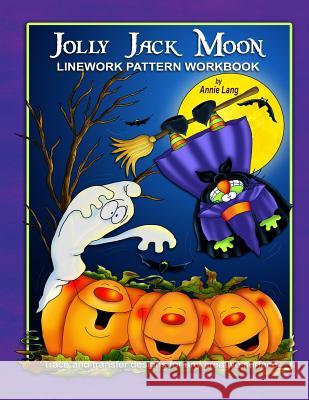 Jolly Jack Moon: Linework Pattern Workbook Annie Lang Annie Lang 9781500879150 Createspace - książka