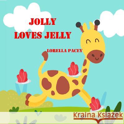 Jolly Loves Jelly Pacey, Lorella 9781912472642 Kids4Kids - książka