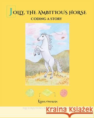 Jolly, the Ambitious Horse: Coding a story Liana Vinersan Mehnert Geneve 9783952521601 Liana Vinersan - książka