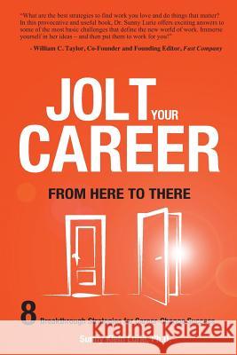 Jolt Your Career from Here to There : 8 Breakthrough Strategies for Career-Change Success Sunny Klein Luri 9781478706878 Outskirts Press - książka