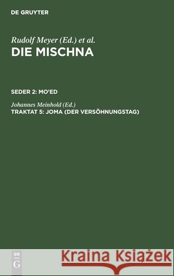 Joma (Der Versöhnungstag): Text, Übersetzung Und Erklärung. Nebst Einem Textkritischen Anhang Johannes Meinhold 9783111181394 De Gruyter - książka