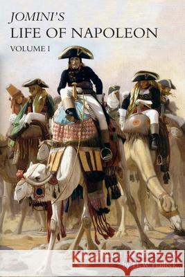 JOMINI's LIFE OF NAPOLEON: Volume 1 Baron Jomini, H W Halleck 9781783315277 Naval & Military Press - książka