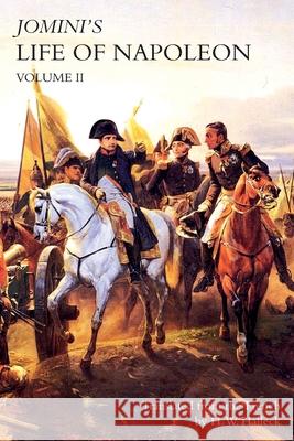JOMINI's LIFE OF NAPOLEON: Volume 2 Baron Jomini, H W Halleck 9781783315284 Naval & Military Press - książka