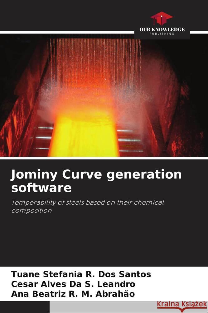 Jominy Curve generation software R. Dos Santos, Tuane Stefania, Da S. Leandro, Cesar Alves, R. M. Abrahão, Ana Beatriz 9786206436997 Our Knowledge Publishing - książka