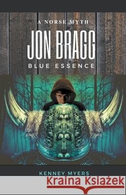 Jon Bragg Blue Essence Kenney Myers 9781736571118 Kenney Myers - książka